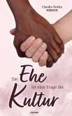 Die Ehe ist eine Frage der Kultur Die Ehe ist eine Frage der Kultur