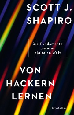 Von Hackern lernen. Die Fundamente unserer digitalen Welt (eBook, ePUB) - Shapiro, Scott J.
