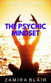 The Psychic Mindset (Psychic Classes, #2) (eBook, ePUB) The Psychic Mindset (Psychic Classes, #2) (eBook, ePUB)