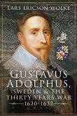 Gustavus Adolphus, Sweden and the Thirty Years War, 1630-1632 (eBook, ePUB)