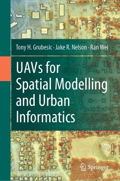 UAVs for Spatial Modelling and Urban Informatics (eBook, PDF) - Grubesic, Tony H.; Nelson, Jake R.; Wei, Ran