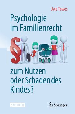 Psychologie im Familienrecht - zum Nutzen oder Schaden des Kindes? (eBook, PDF) - Tewes, Uwe