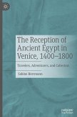 The Reception of Ancient Egypt in Venice, 1400-1800