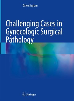 Challenging Cases in Gynecologic Surgical Pathology (eBook, PDF) - Saglam, Ozlen