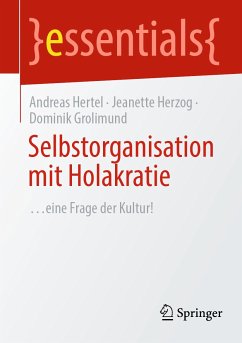 Selbstorganisation mit Holakratie (eBook, PDF) - Hertel, Andreas; Herzog, Jeanette; Grolimund, Dominik