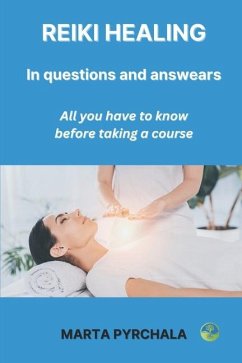 REIKI ENERGY HEALING in Questions and Answers - Pyrchala, Marta