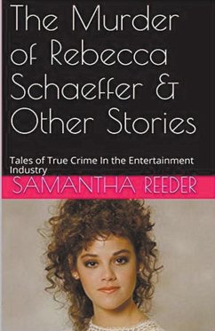 The Murder of Rebecca Schaeffer & Other Stories - Reeder, Samantha