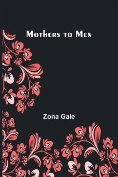 Mothers to Men - Gale, Zona