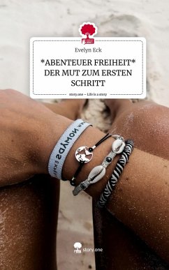 Cover *ABENTEUER FREIHEIT* DER MUT ZUM ERSTEN SCHRITT. Life is a Story - story.one