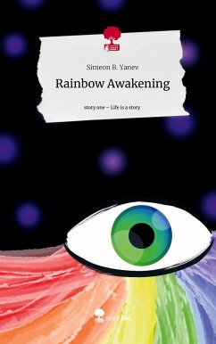 Rainbow Awakening. Life is a Story - story.one - Yanev, Simeon B.