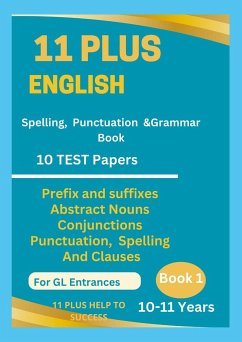 11 Plus English Spellings, Punctuation & Grammar BOOK 1 - Help To Success, Plus