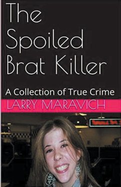 The Spoiled Brat Killer - Maravich, Larry