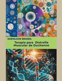 Terapia para Distrofia Muscular de Duchenne - Brandl, Edenilson