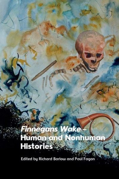 Finnegans Wake - Human and Nonhuman Histories Finnegans Wake - Human and Nonhuman Histories