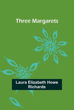 Three Margarets - Richards, Laura Elizabeth