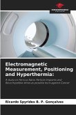 Electromagnetic Measurement, Positioning and Hyperthermia: