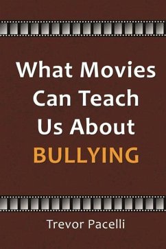 What Movies Can Teach Us About Bullying - Pacelli, Trevor