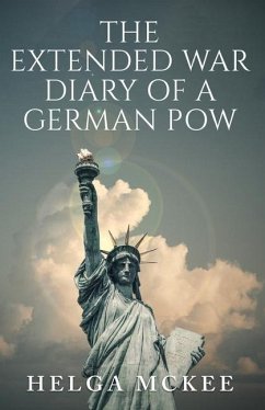 The Extended War Diary of a German POW - McKee, Helga