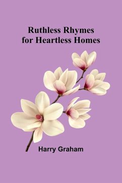 Ruthless Rhymes for Heartless Homes - Graham, Harry