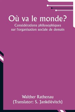 Où va le monde? - Rathenau, Walther