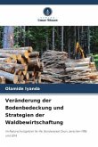 Veränderung der Bodenbedeckung und Strategien der Waldbewirtschaftung