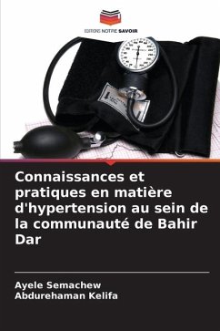 Connaissances et pratiques en matière d'hypertension au sein de la communauté de Bahir Dar - Semachew, Ayele;Kelifa, Abdurehaman