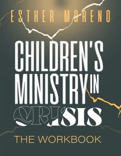 Children's Ministry In Crisis The Workbook - Moreno, Esther