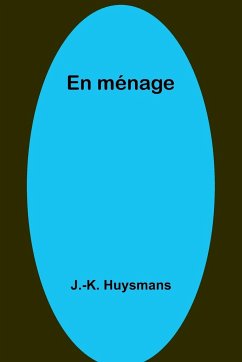 En ménage - Huysmans, J. -K.