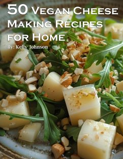 50 Vegan Cheese Making Recipes for Home - Johnson, Kelly