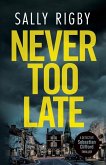 Never Too Late Never Too Late