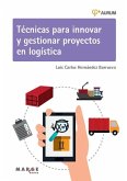 Técnicas para innovar y gestionar proyectos en logística