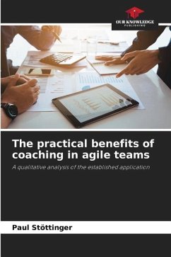 The practical benefits of coaching in agile teams - Stöttinger, Paul