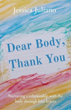 Dear Body, Thank You - Juliano, Jessica