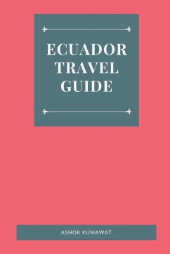 Ecuador Travel Guide - Kumawat, Ashok