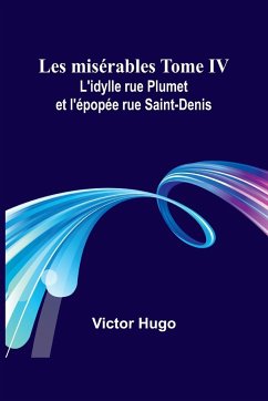 Les misérables Tome IV - Hugo, Victor