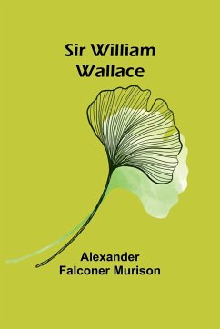 Sir William Wallace - Murison, Alexander Falconer