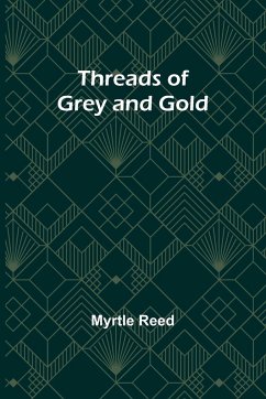 Threads of Grey and Gold - Reed, Myrtle