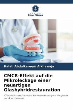 CMCR-Effekt auf die Mikroleckage einer neuartigen Glashybridrestauration - Alkhawaja, Halah Abdulkareem