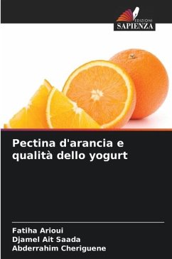 Pectina d'arancia e qualità dello yogurt - Arioui, Fatiha;Ait Saada, Djamel;Cheriguene, Abderrahim