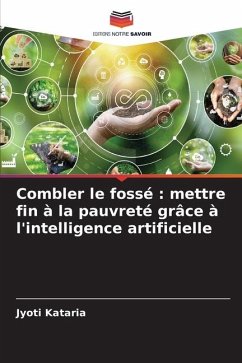 Combler le fossé : mettre fin à la pauvreté grâce à l'intelligence artificielle - Kataria, Jyoti