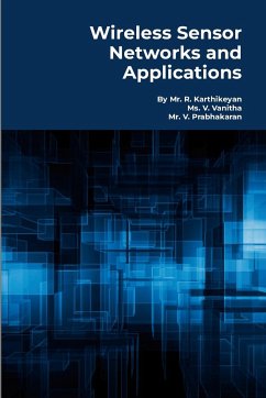 Wireless Sensor Networks and Applications - R, Karthikeyan; V, Vanitha; V, Prabhakaran