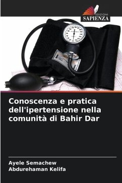Conoscenza e pratica dell'ipertensione nella comunità di Bahir Dar - Semachew, Ayele;Kelifa, Abdurehaman