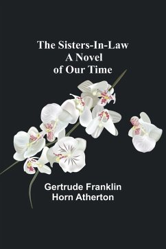 The Sisters-In-Law - Atherton, Gertrude
