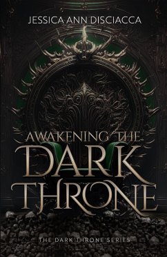 Awakening the Dark Throne - Disciacca, Jessica A