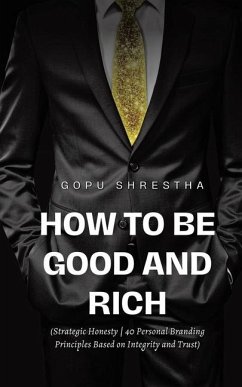 How to be Good and Rich - Shrestha, Gopu