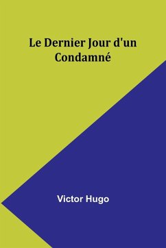 Le Dernier Jour d'un Condamné - Hugo, Victor