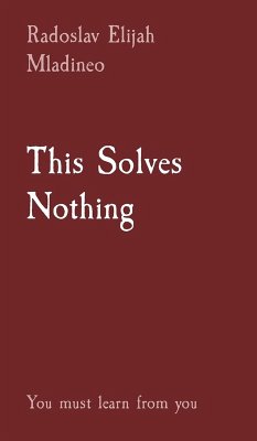 This Solves Nothing - Mladineo, Radoslav Elijah