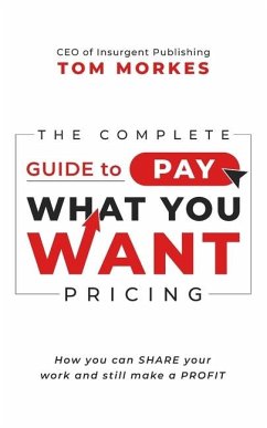 The Complete Guide to Pay What You Want Pricing - Morkes, Tom