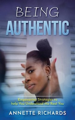 Being Authentic - Richards, Annette