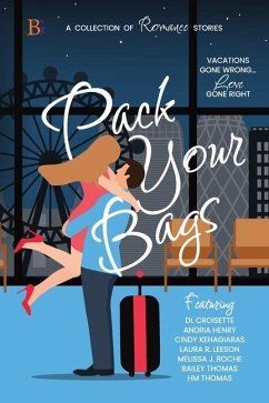 Pack Your Bags Anthology - Henry, Andria; Kehagiaras, Cindy; Leeson, Laura R